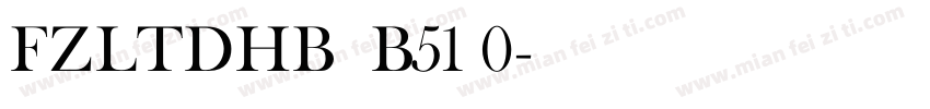 FZLTDHB  B51 0字体转换